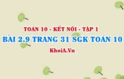 Bài 2.9 trang 31 SGK Toán 10 tập 1 Kết nối tri thức